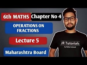 6th Maths | Chapter 4 Operations on Fraction | Lecture 5 |Maharashtra board |