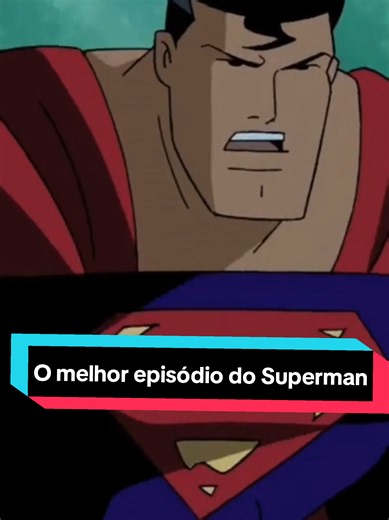 O melhor episódio do Superman na série animada de Liga da Justiça Ssm Limites #superman #superhomem #ligadajustiça #justiceleague