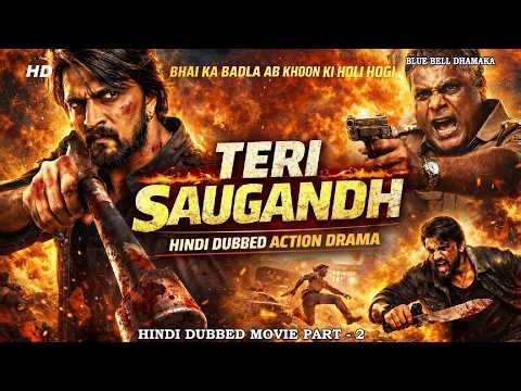 Teri Saugandh Hindi Dubbed Movie Part 2 | Kiccha Sudeep | Ashish Vidyarthi | South Movie