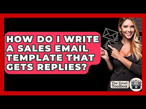 How Do I Write A Sales Email Template That Gets Replies? - TheEmailToolbox.com