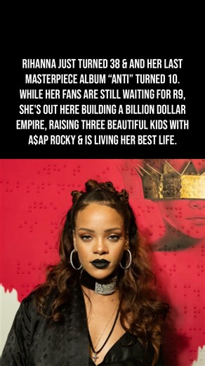 Happy 38th Birthday Rihanna — ANTI Just Turned 10 & She STILL Hasn't Dropped A New Album… 👑🎂🔥