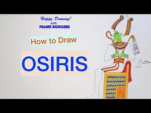 How to Draw OSIRIS. Gods and Goddesses of Ancient Egypt No 6. Happy Drawing! with Frank Rodgers