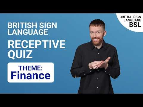 BSL Receptive Quiz: My Finances