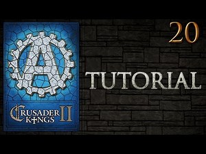 [CK2] Crusader Kings 2 Tutorial for New Players Lets Play Part 20
