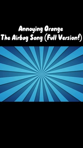 Annoying Orange - The Airbag Song (Full Version!) #pear #annyoingorange #orange #funny #meme #joker