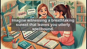 2500 Must Know CEFR B1 Vocabulary - Understanding Amazed: Exploring a Word of Wonder