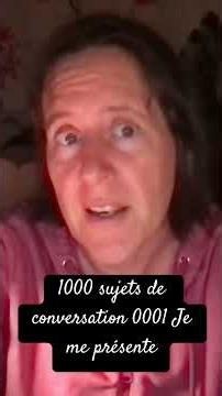 1000 sujets de conversation 0001 Je me présente