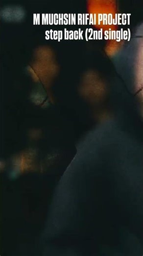 M MUCHSIN RIFAI PROJECT - step back (2nd single)