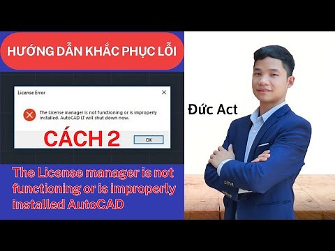 Khắc phục lỗi The License manager is not functioning or is improperly installed | Đức Act | Cách 2