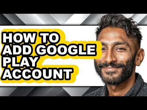 How to Add Google Play Account - Step by Step