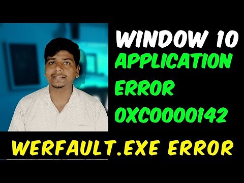 how to fix werfault.exe error in windows 10 || Application Error 0xc0000142