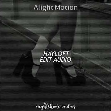 hayloft - edit audio (mother mother)