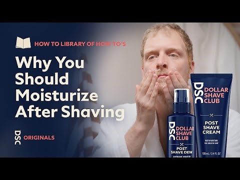 Why It’s Important to Moisturize After Shaving from Dollar Shave Club