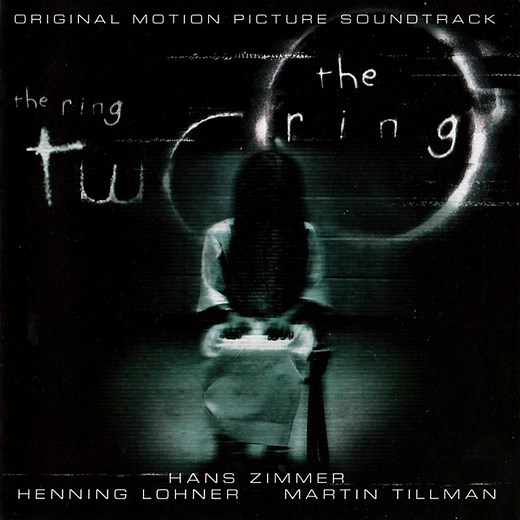 Hans Zimmer, Henning Lohner, Martin Tillman - The Ring, The Ring Two (Original Motion Picture Soundtrack)