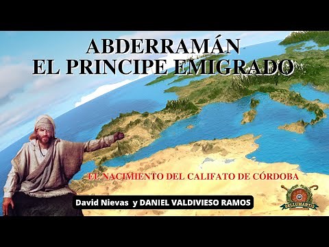 ABDERRAMÁN I, EL PRINCIPE EMIGRADO. La creación del Califato de Córdoba.