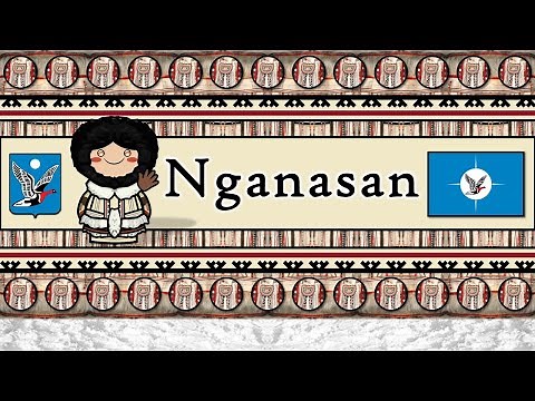 NGANASAN PEOPLE, CULTURE, & LANGUAGE