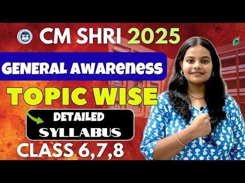 CM SHRI SCHOOL 2025 DETAILED GENERAL AWARENESS SYLLABUS FOR CLASS 6, 7, 8 CM SHRI EXAM #cmshri #cm