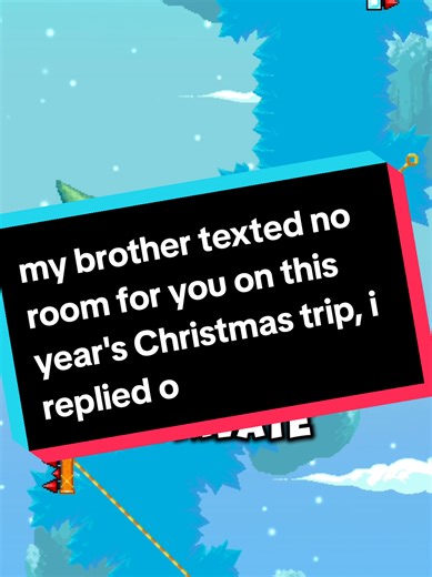 my brother texted no room for you on this year's Christmas trip, i replied ok #storytime #redditsories #story #reddit #foryou