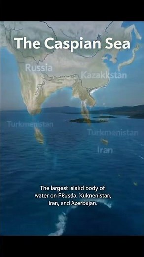 The Caspian Sea: the World’s Largest Inland Waterbody between Europe and Asia»