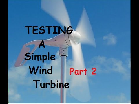 How to Test a Small Wind Turbine Generator Part 2 , UPDATE and Parts used Below