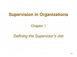 Supervision in Organizations Chapter 1 Defining the Supervisor’s Job - SlideServe
