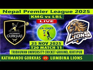 Kathmandu Gorkhas vs Lumbini Lions Live | KMG vs LBL Live | 11th Match of Nepal Premier League 2025