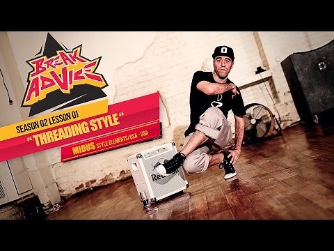 How to Breakdance: Threading Style by Midus | Break Advice Season 2