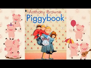 Piggy Book by Anthony Browne | New Read Aloud Children Story Book | Kids Bedtime Stories