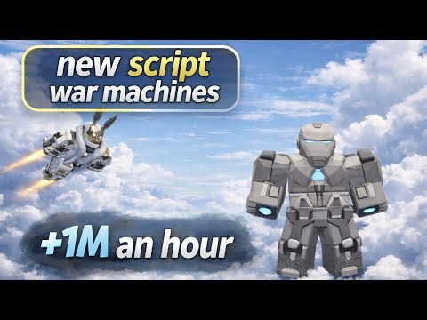 [🔥new op script war machines🔥] afk fram money (1m an hour) 