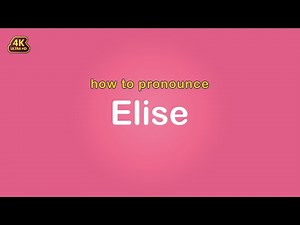 how to pronounce Elise 【Name】