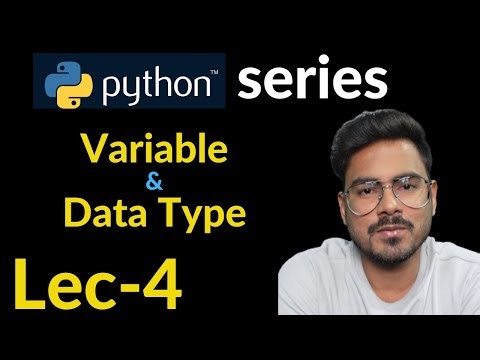 variable and data type in python | Lec-4