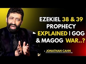Ezekiel 38 & 39 Prophecy Explained | Gog & Magog War | Jonathan Cahn Revelation