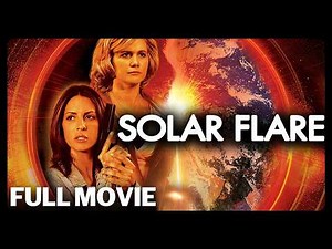 Solar Flare | FULL MOVIE | Thriller | Disaster | Action | Tracey Gold