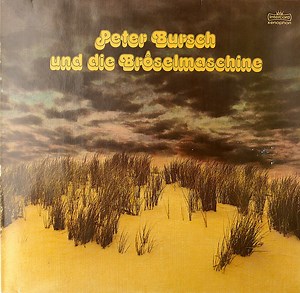 Peter Bursch und die Bröselmaschine - Peter Bursch Und Die Bröselmaschine