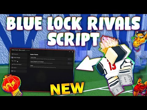 *NEW* Blue Lock: Rivals Script (PASTEBIN 2025) (AUTO FARM, GRAB BALL, AUTO GOAL )