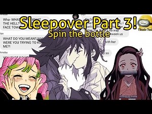 Demon Slayers Have a Sleepover Part 3! Spin The Bottle | Titanic Texts |