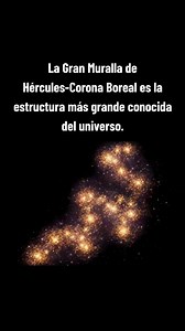 La Gran Muralla de HérculesCorona Boreal es considerada, según los datos observacionales actuales, la estructura más grande conocida del universo. No se trata de un objeto sólido ni de una “muralla” en el sentido literal, sino de una enorme región del cosmos donde la materia principalmente galaxias se concentra a una escala extraordinaria. Esta superestructura está formada por cúmulos y supercúmulos de galaxias distribuidos a lo largo de una extensión colosal. Su tamaño estimado alcanza aproxima