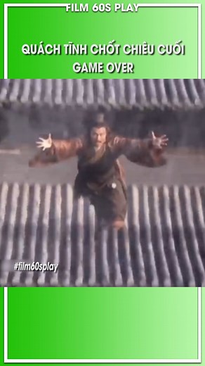 Quách Tĩnh chốt chiêu cuối, game over #film60splay #COLONG #thandieudaihiep #duongqua #quachtinh | Film 60s Play