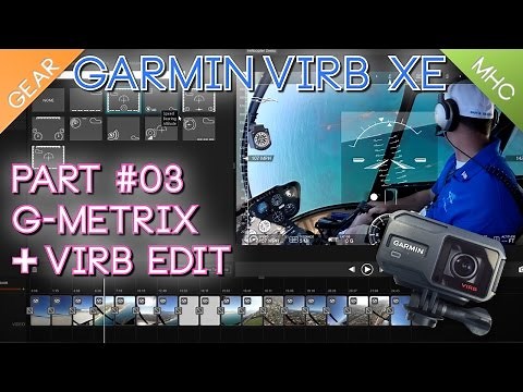 Quicklook Garmin VIRB-XE Part 3 G-Metrix and Virb Edit Software (HD)