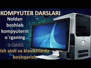 KOMPYUTER DARSLARI// 1-DARS. ISH STOLI BILAN TANISHISH//KLAVISH ORQALI BOSHQARISH///SIRLARI