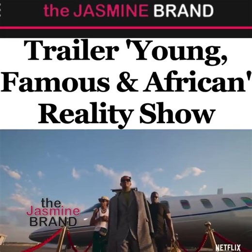 Here’s the trailer for a new Netflix reality show called “Young, Famous & African” ••what do y’all think?•• | The Jasmine BRAND
