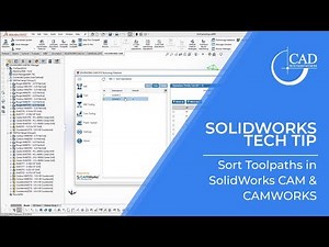 Tech Tip Tuesday: How to Sort Toolpaths in Solidworks CAM and CAMWorks