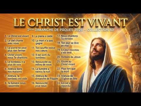 2e Dimanche de Pâques 2026 | Le Christ Est Vivant | 24 Chants Catholiques Français | Collection 83