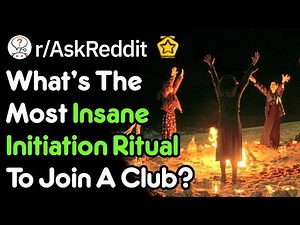 The Most INSANE Initiation Rituals To Join A Club (Hazing Stories r/AskReddit)
