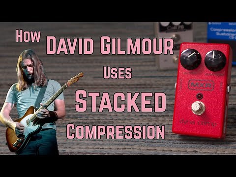 How David Gilmour Uses Stacked Compression