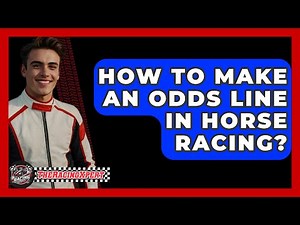 How To Make An Odds Line In Horse Racing? - The Racing Xpert