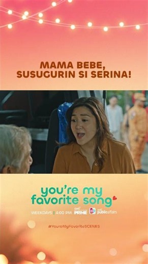 MAMA BEBE, SUSUGURIN SI SERINA! | You’re My Favorite Song
