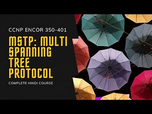 35. CCNP Encor + Enarsi | MSTP - Multiple Spanning Tree Protocol | CCNP Full Hindi Course