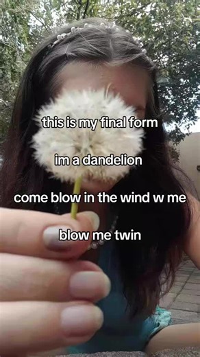 Becoming a Dandelion: Embrace Your Final Form
