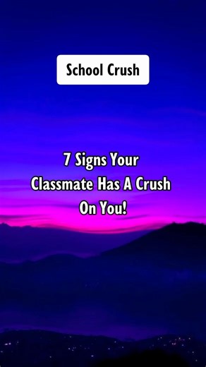 7 Signs Your Classmate Has A Crush On You! #shorts #psychologyfacts